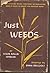 Just Weeds