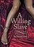A Willing Slave
