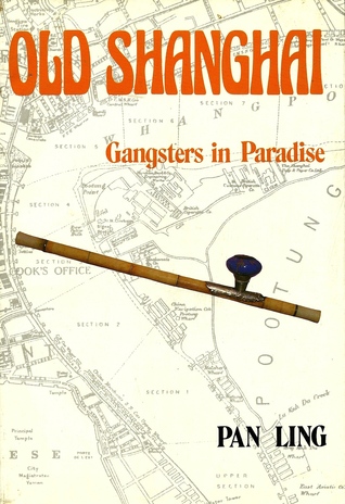 Old Shanghai - Gangsters In Paradise (Paperback)