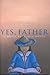 Yes, Father