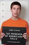 The Prisoner of Snowflake Falls by John Lekich