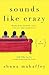 Sounds Like Crazy by Shana Mahaffey
