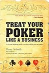 Treat Your Poker Like A Business (An Inspiring Guide to Turning a Hobby Into An Empire, 1) Treat Your Poker Like A Business (An Inspiring Guide to Turning a Hobby Into An Empire, 1)