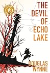 The Devil of Echo Lake by Douglas Wynne