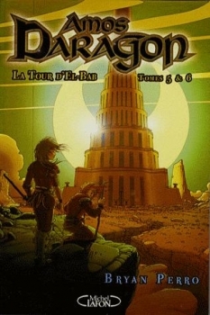 La Tour d'El-Bab (Amos Daragon, #5 & #6)