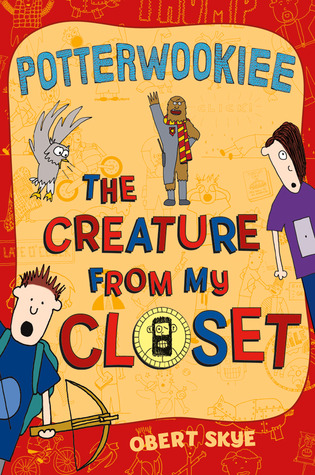 Potterwookiee (The Creature from My Closet, #2)