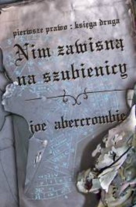 Nim zawisną na szubienicy (Pierwsze prawo, #2)