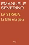 La strada: La follia e la gioia