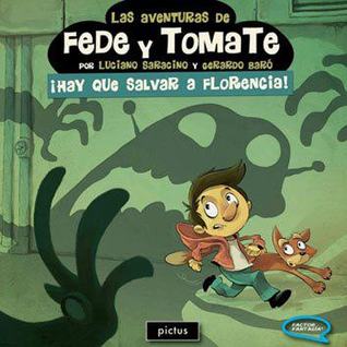 Las Aventuras de Fede y Tomate #2: ¡Hay que salvar a Florencia! (Paperback)