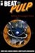 Beat To A Pulp: A Rip Through Time