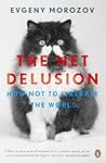 The Net Delusion:...