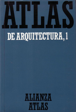 Atlas de arquitectura 1.De Mesopotamia a Bizancio