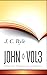 John, Vol. 3 (Expository Thoughts on the Gospels, #7)
