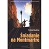 Śniadanie na Montmartre by Faïza Guène