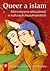 Queer a islam. Alternatywna seksualność w kulturach muzułmańskich