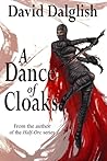A Dance of Cloaks by David Dalglish