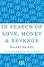 In Search of Love, Money and Revenge