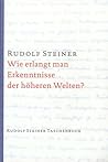 Wie erlangt man Erkenntnisse der höheren Welten?