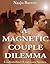 A Magnetic Couple Dilemma