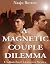 A Magnetic Couple Dilemma by Naaju  Rorrete