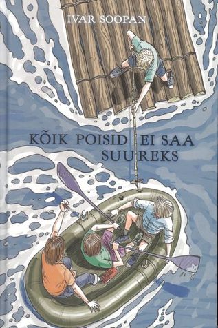 Kõik poisid ei saa suureks (Hardcover)