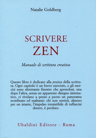 Scrivere Zen: Manuale di scrittura creativa