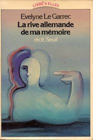 La Rive allemande de ma mémoire