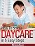 How to Start a Daycare in 5 Easy Steps - "The Ultimate Beginn... by Morgan Baker
