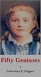 Fifty Geniuses: Historical Persons Worth Knowing Better