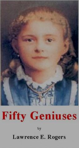 Fifty Geniuses: Historical Persons Worth Knowing Better (Kindle Edition)