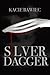 Silver Dagger by Kacie Bawiec