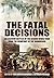 The Fatal Decisions