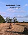 Twisted Fate by Claire Upton