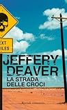 La strada delle croci by Jeffery Deaver