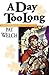 A Day Too Long by Pat Welch