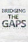Bridging The Gaps Bridging The Gaps