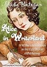 Alice in Writerland by Elisa Hategan