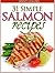 31 Simple Salmon Recipes