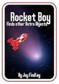 Rocket Boy Finds other Astro Objects