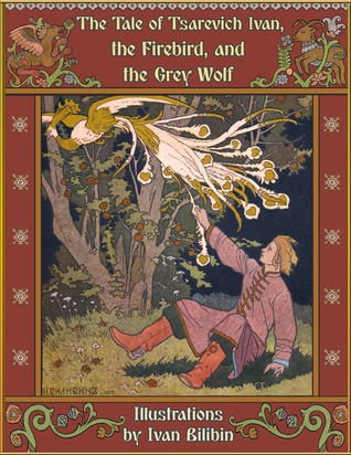 The Tale of Tsarevich Ivan, the Firebird, and the Grey Wolf