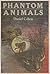 Phantom Animals