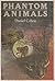 Phantom Animals