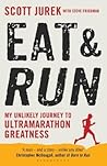 Eat and Run by Scott Jurek