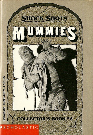 Mummies (Shock Shots Collector's Book # 6)