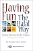 Having Fun the Halal Way: Entertainment in Islam