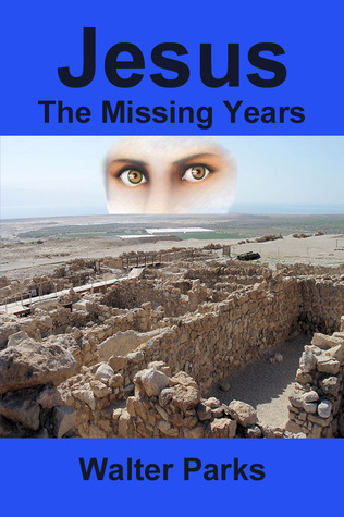 Jesus the Missing Years (Kindle Edition)
