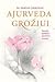 Ajurveda grožiui. Išmintis, paslaptys, patarimai, receptai. by Partap Chauhan