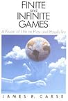 Finite and Infinite Games by James P. Carse
