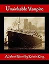 Unsinkable Vampire by Kristin King Unsinkable Vampire by Kristin King