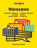 Warszawa. Architekci, projektanci, aktywiści o swoim mieście